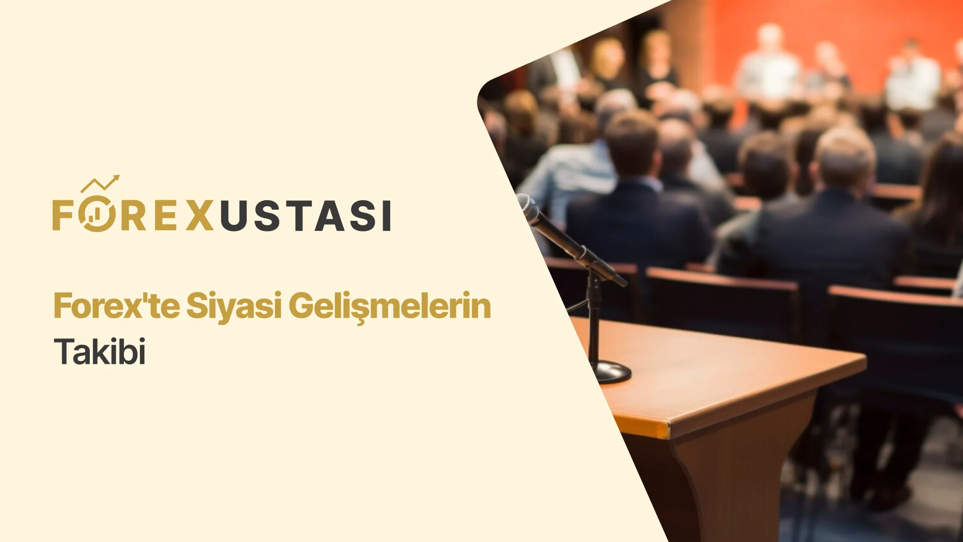 Forex'te Siyasi Gelişmelerin Takibi